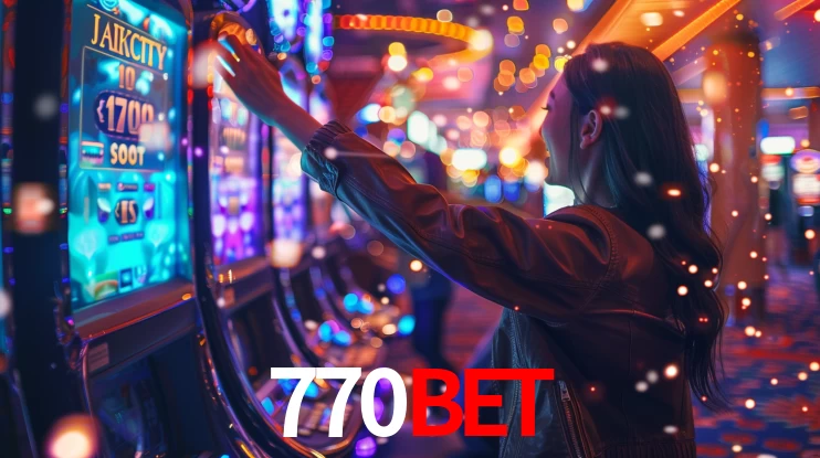 770BET: Jogos de Caça-Níqueis-Altas Recompensas, Roleta-Velocidade, Blackjack-Desafios Máximos