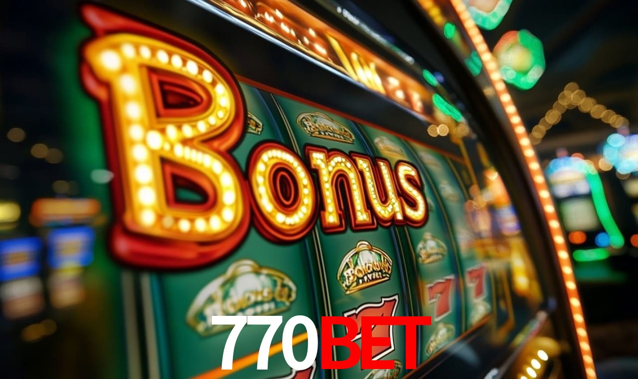 Jogos com bônus e suporte 24h na 770BET